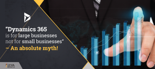 Dynamics 365 is for large businesses not for small businesses – An absolute myth!