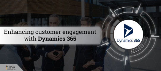 Enhancing customer engagement with Dynamics 365