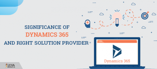 Significance of ERP, Dynamics 365, and Right Solution Provider