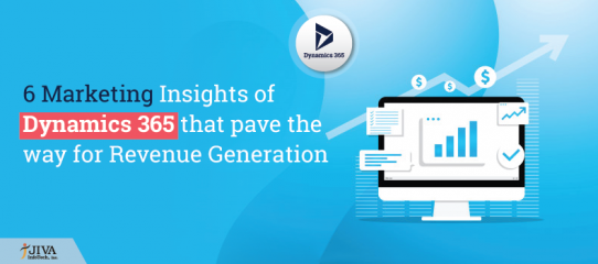 6 Marketing Insights of Dynamics 365 that pave the way for Revenue Generation